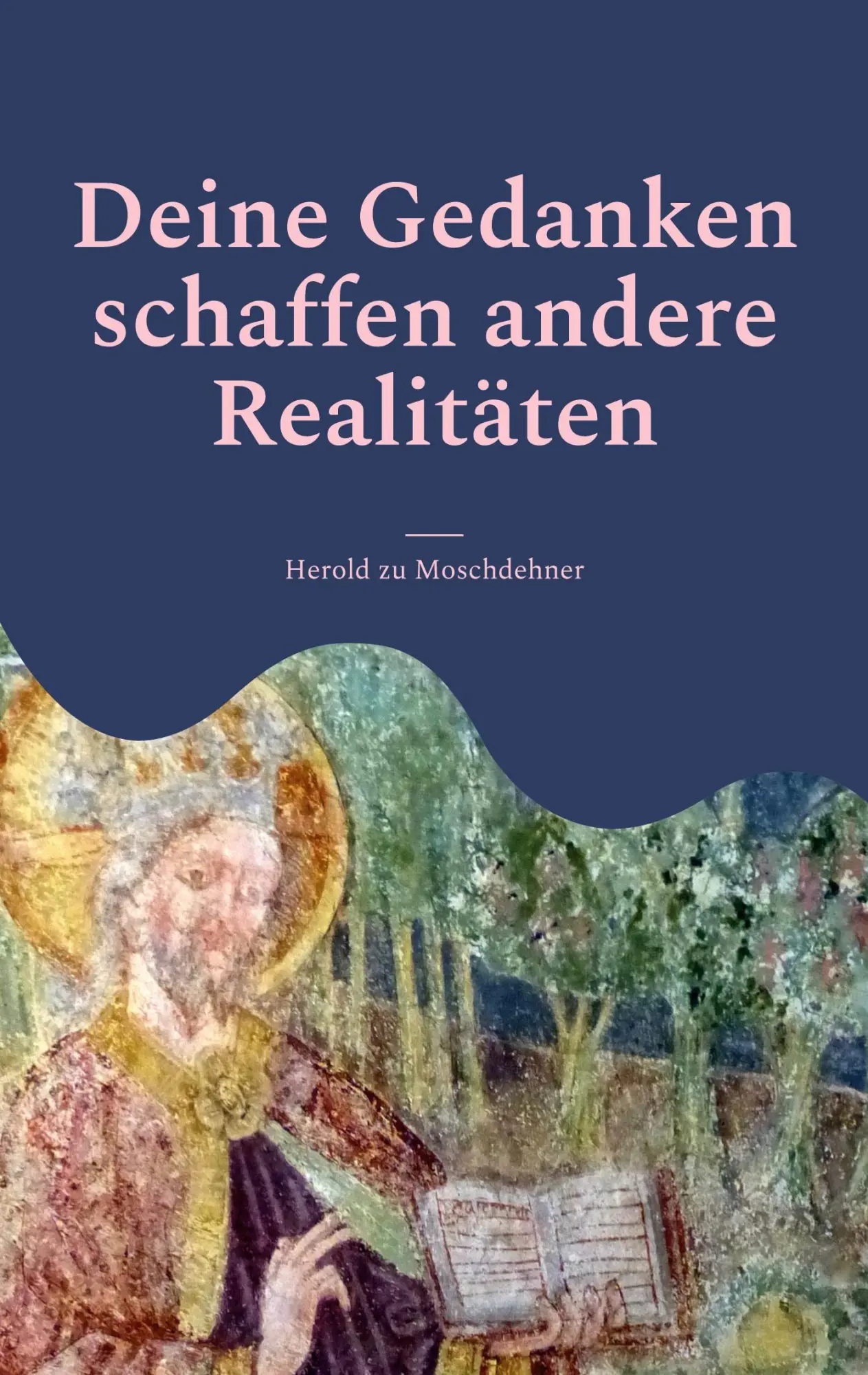 Cover: 9783757852610 | Deine Gedanken schaffen andere Realitäten | Herold Zu Moschdehner