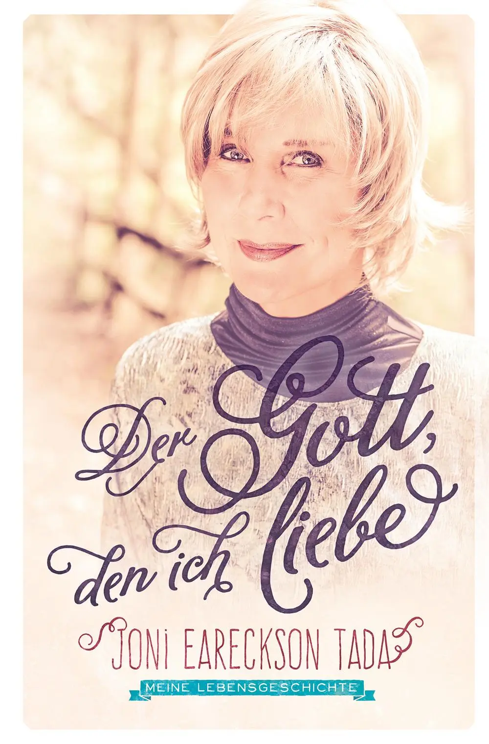 Cover: 9783866992610 | Der Gott, den ich liebe | Meine Lebensgeschichte | Joni Eareckson Tada