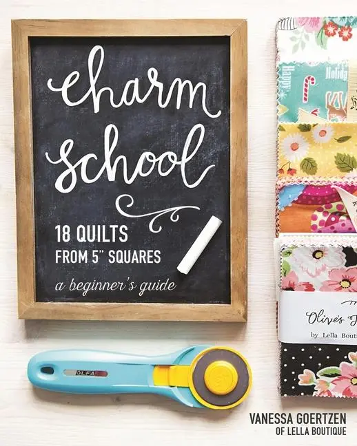 Cover: 9781617452710 | Charm School--18 Quilts from 5 Squares | A Beginner's Guide | Goertzen