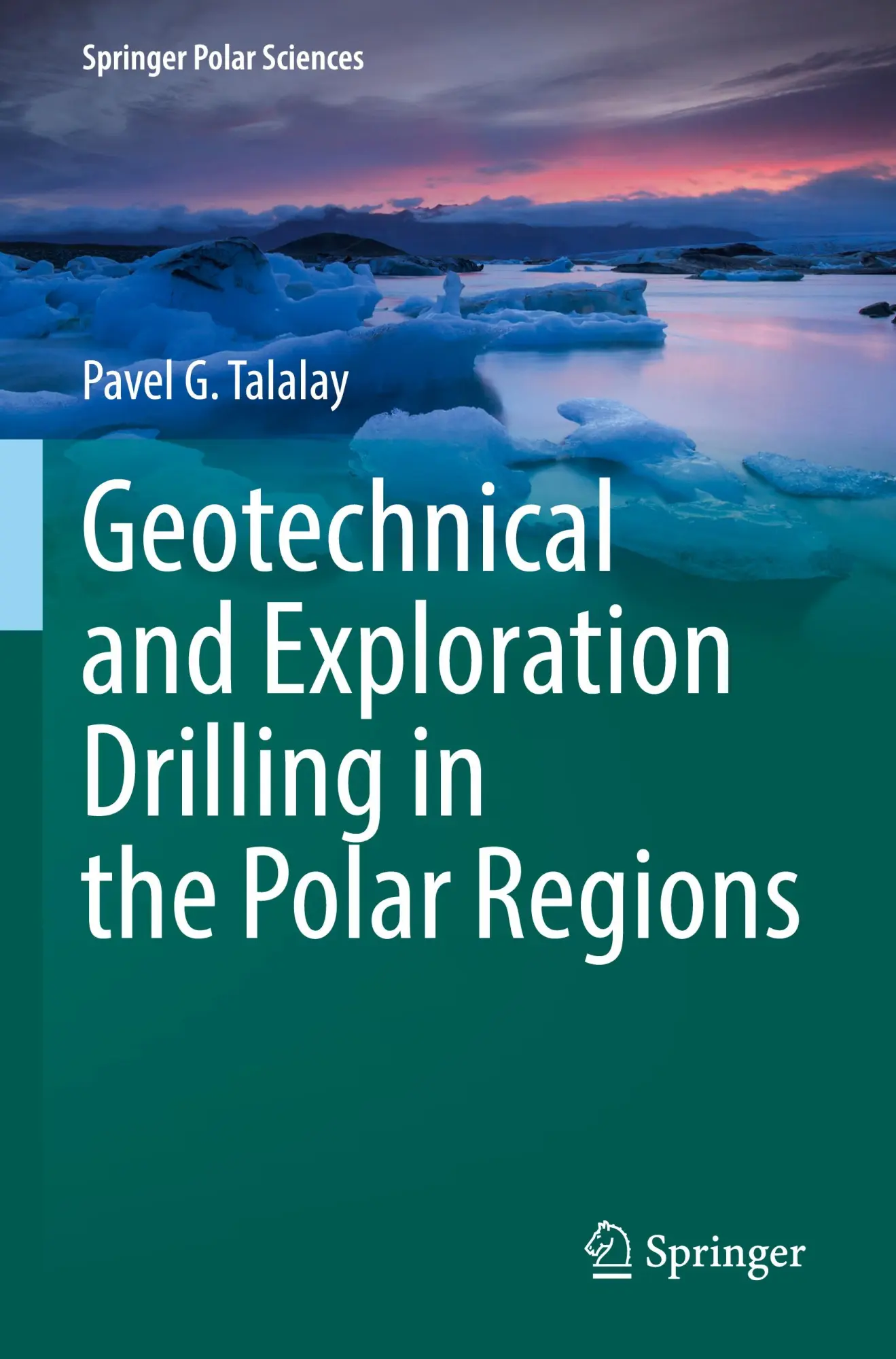 Geotechnical and Exploration Drilling in the Polar Regions (Springer Polar Sciences)