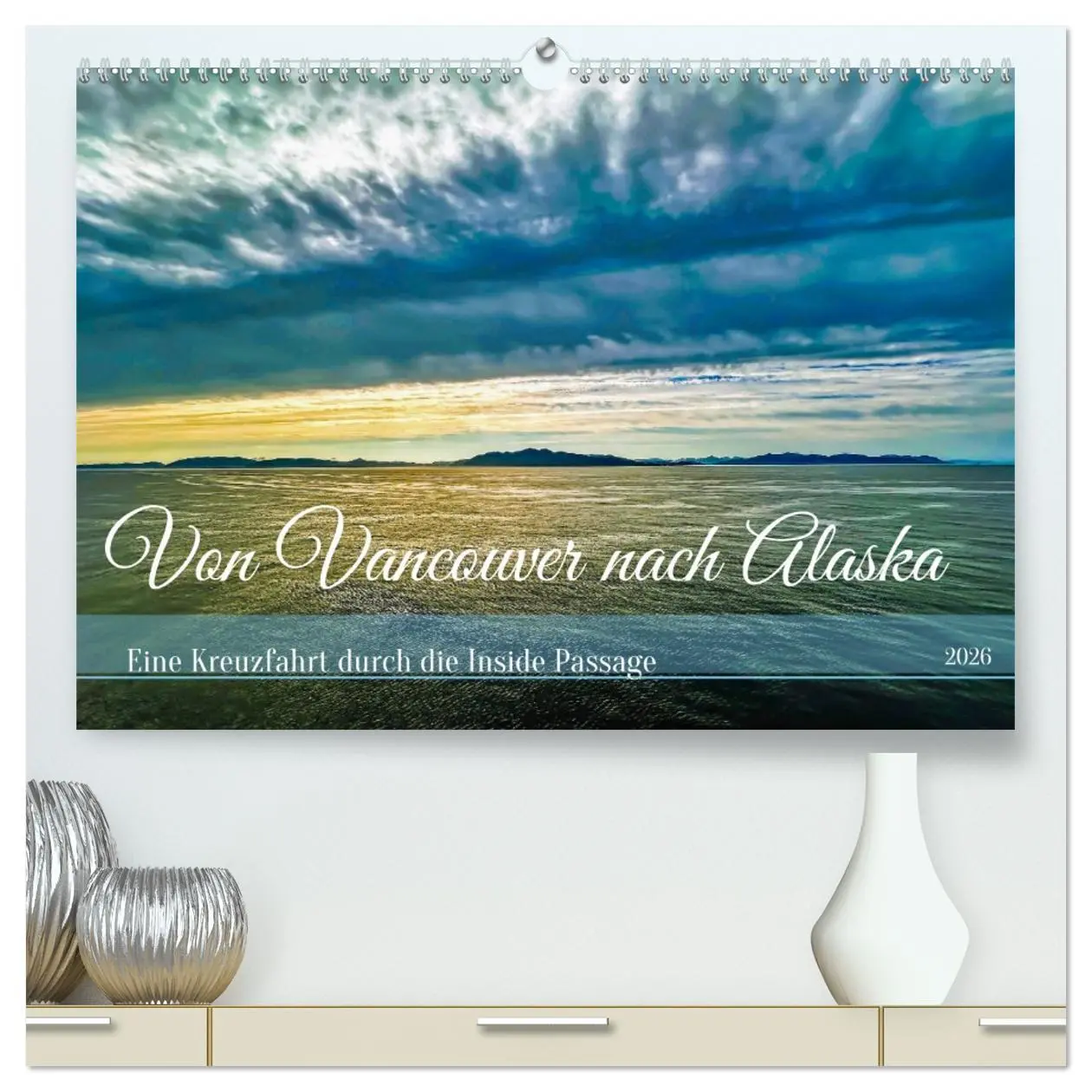 Cover: 9783457322710 | Von Vancouver nach Alaska (hochwertiger Premium Wandkalender 2026...