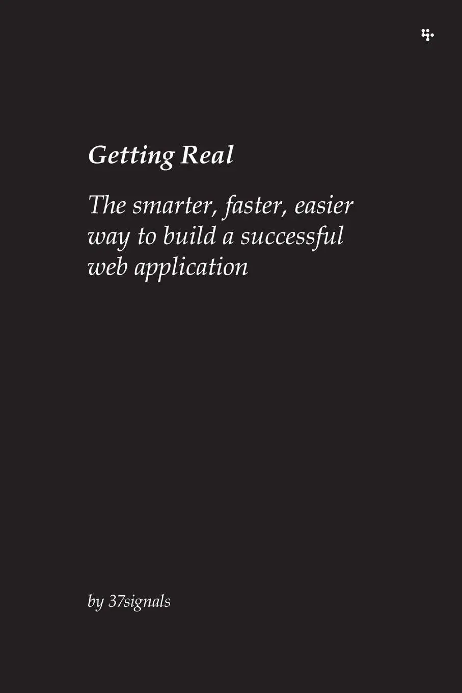 Cover: 9780578012810 | Getting Real | 37signals (u. a.) | Taschenbuch | Englisch | 2006 Cover: 9780578012810 | Getting Real | 37signals (u. a.) | Taschenbuch | Englisch | 2006