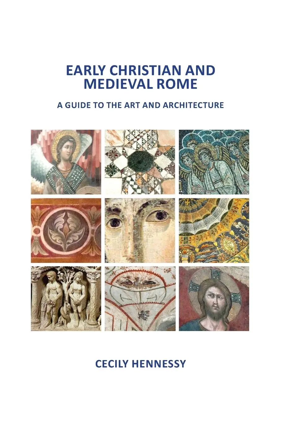 Cover: 9780957662810 | Early Christian and Medieval Rome | Cecily J. Hennessy | Taschenbuch Cover: 9780957662810 | Early Christian and Medieval Rome | Cecily J. Hennessy | Taschenbuch
