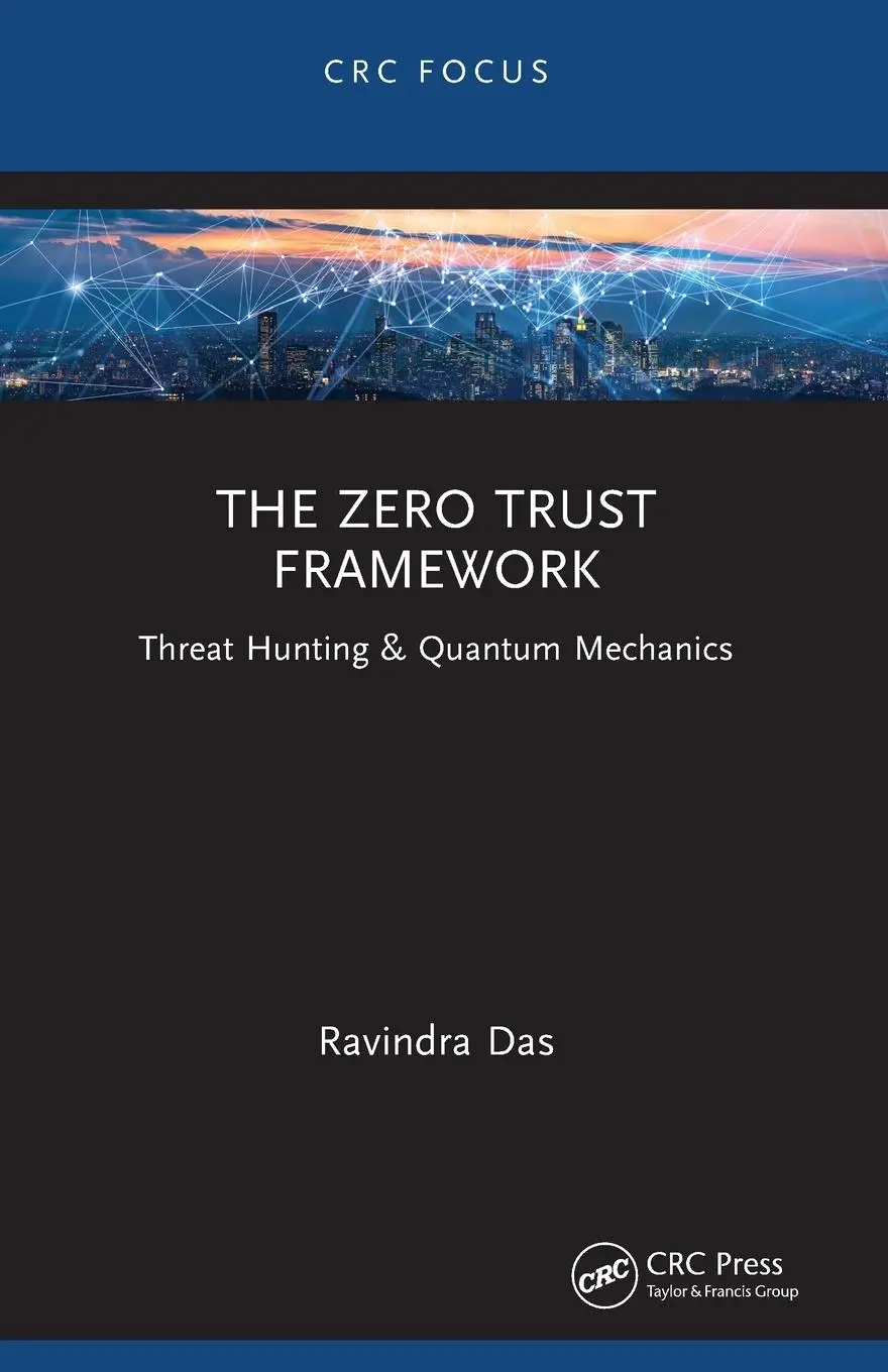 Cover: 9781032492810 | The Zero Trust Framework | Threat Hunting &amp; Quantum Mechanics | Das