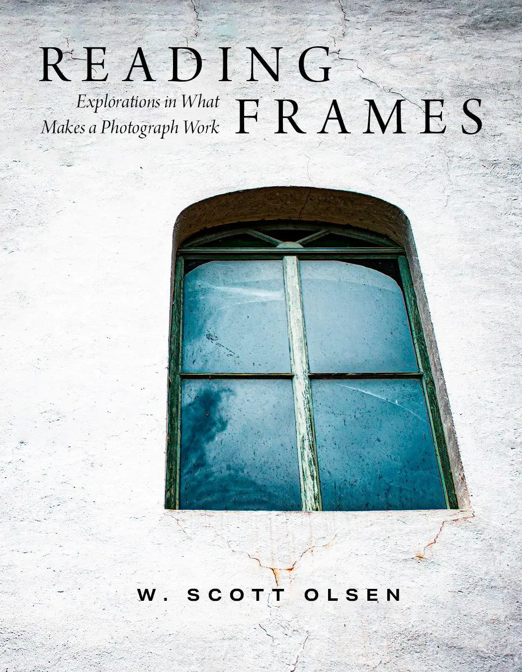 Cover: 9781647692810 | Reading Frames | Explorations in What Makes a Photograph Work | Olsen