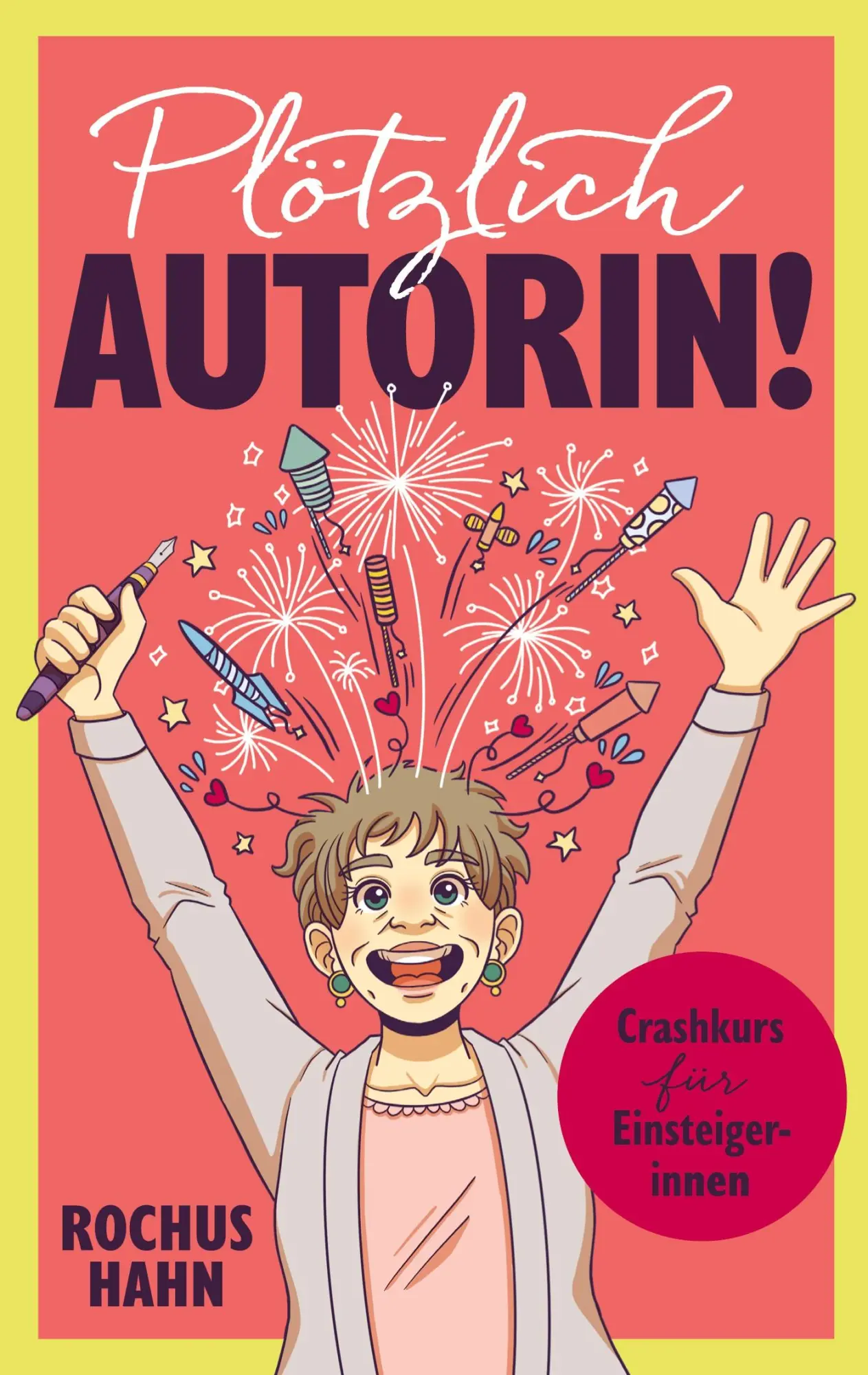 Cover: 9783819202810 | Plötzlich Autorin! | Crashkurs für Einsteigerinnen | Rochus Hahn
