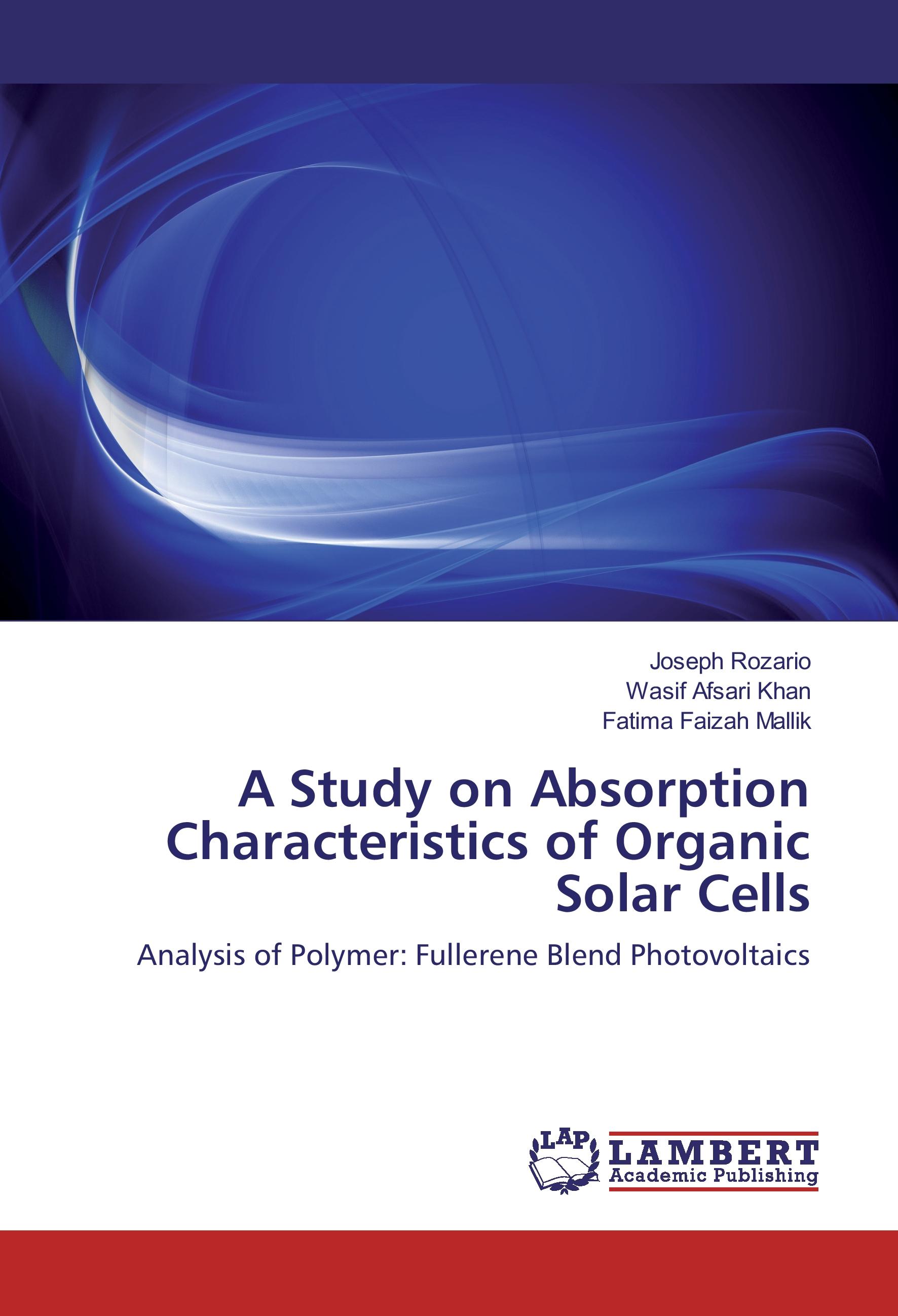 A Study on Absorption Characteristics of Organic Solar Cells | Analysis of Polymer: Fullerene Blend Photovoltaics | Joseph Rozario (u. a.) | Taschenbuch | Paperback | 144 S. | Englisch | 2017 - Rozario, Joseph