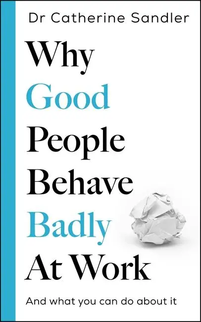 Cover: 9781785122910 | Why Good People Behave Badly at Work | And what you can do about it