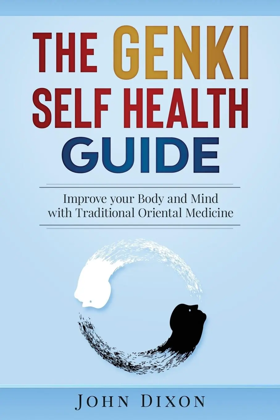 Cover: 9781999822910 | The Genki Self Health Guide | John Dixon | Taschenbuch | Englisch