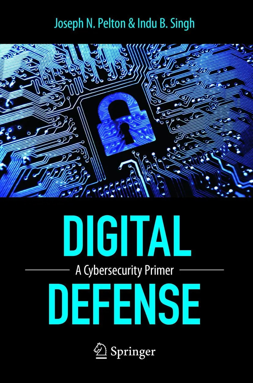 Cover: 9783319792910 | Digital Defense | A Cybersecurity Primer | Joseph Pelton (u. a.) | xx