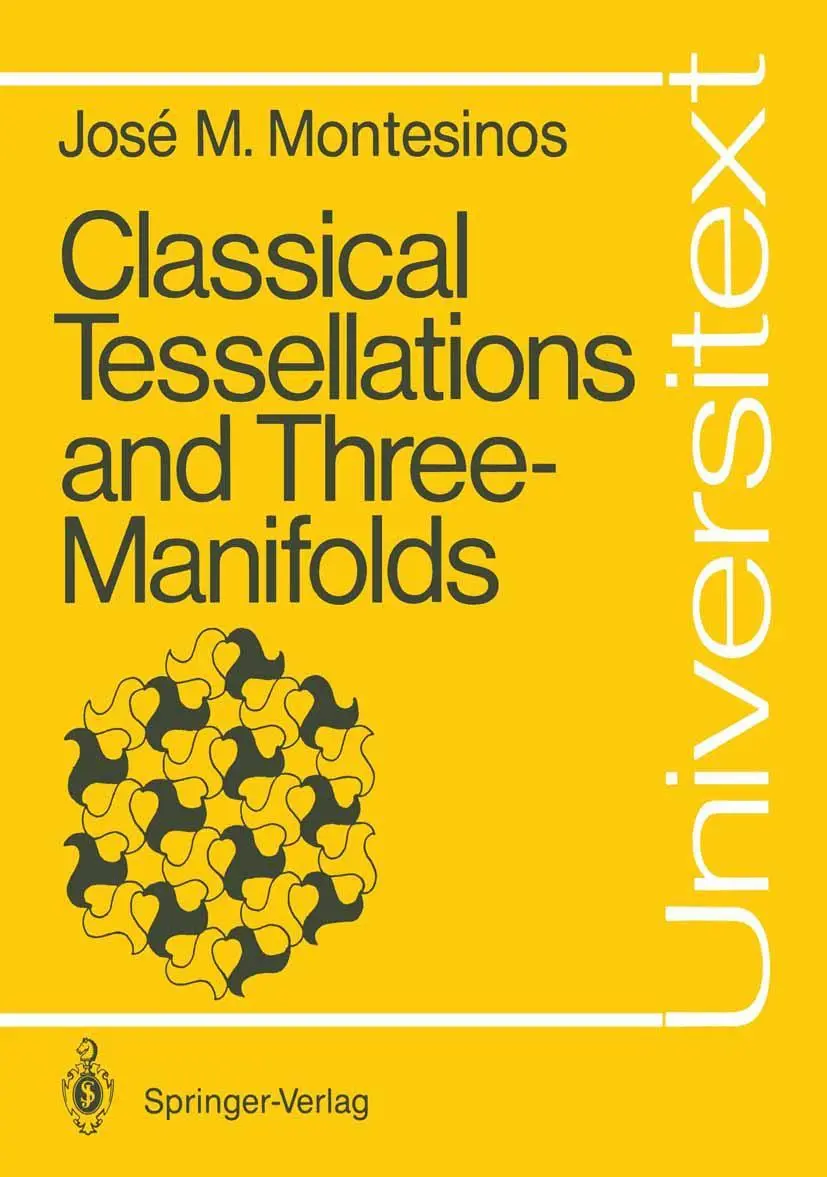 Cover: 9783540152910 | Classical Tessellations and Three-Manifolds | Montesinos-Amilibia