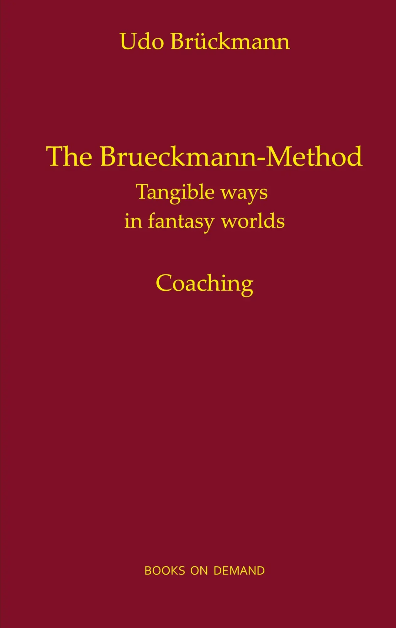 Cover: 9783753482910 | The Brueckmann-Method | Tangible ways in fantasy worlds | Brückmann