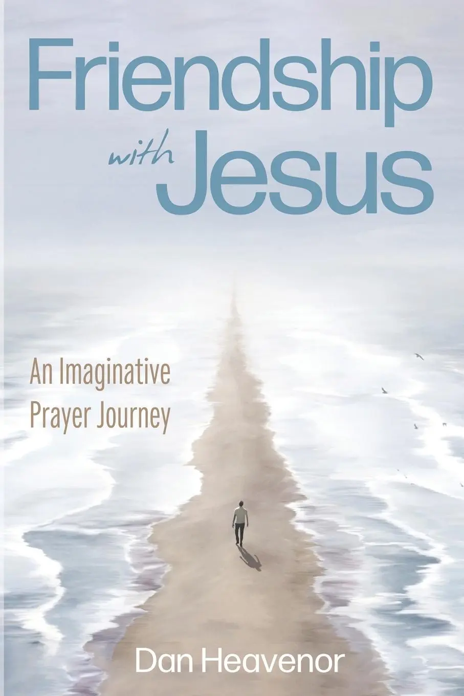 Cover: 9798385212910 | Friendship with Jesus | Dan Heavenor | Taschenbuch | Englisch | 2024