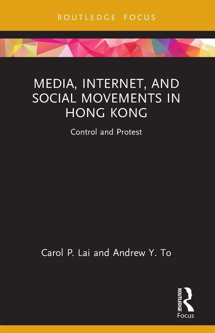 Cover: 9780367713010 | Media, Internet, and Social Movements in Hong Kong | Lai (u. a.)
