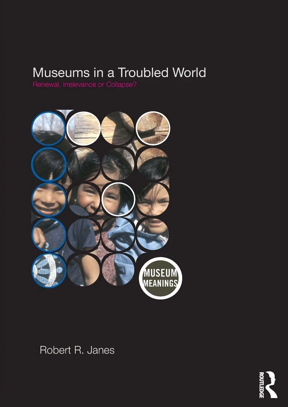 Cover: 9780415463010 | Museums in a Troubled World | Renewal, Irrelevance or Collapse? | Buch