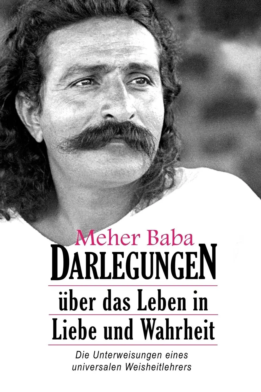 Cover: 9780956553010 | Meher Baba Darlegungen | Über das Leben in Liebe und Wahrheit | Baba