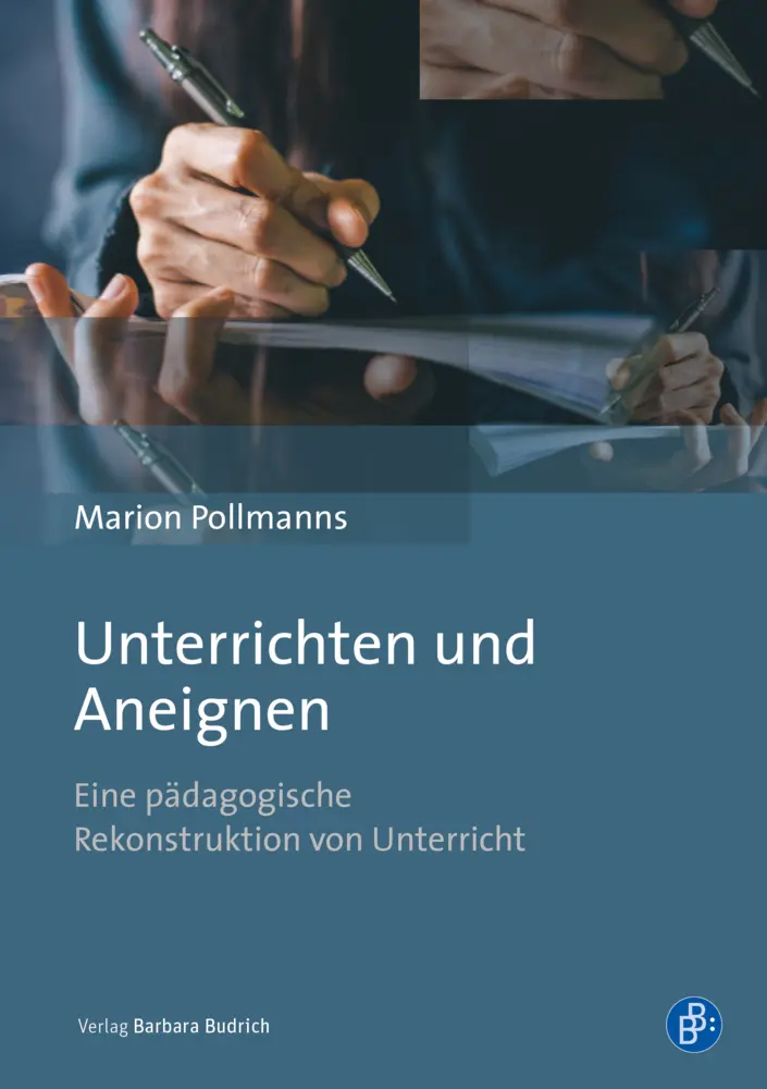 Cover: 9783847423010 | Unterrichten und Aneignen | Marion Pollmanns | Taschenbuch | 612 S.