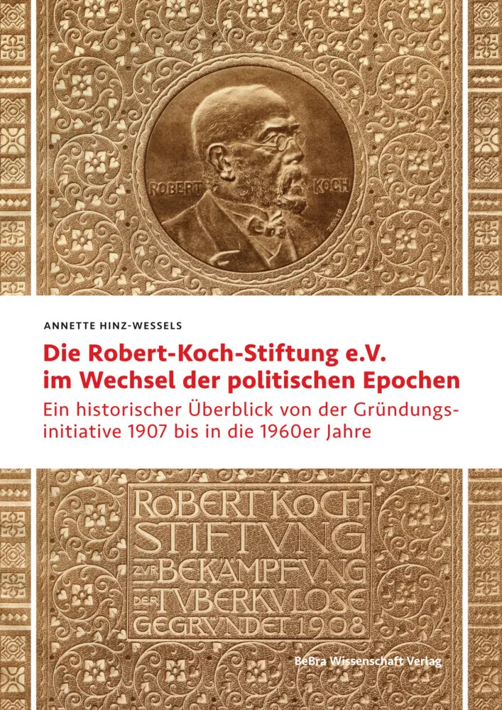 Die Robert Koch-Stiftung eV im Wechsel der politischen Epochen - Annette Hinz-Wessels Kartoniert (TB)