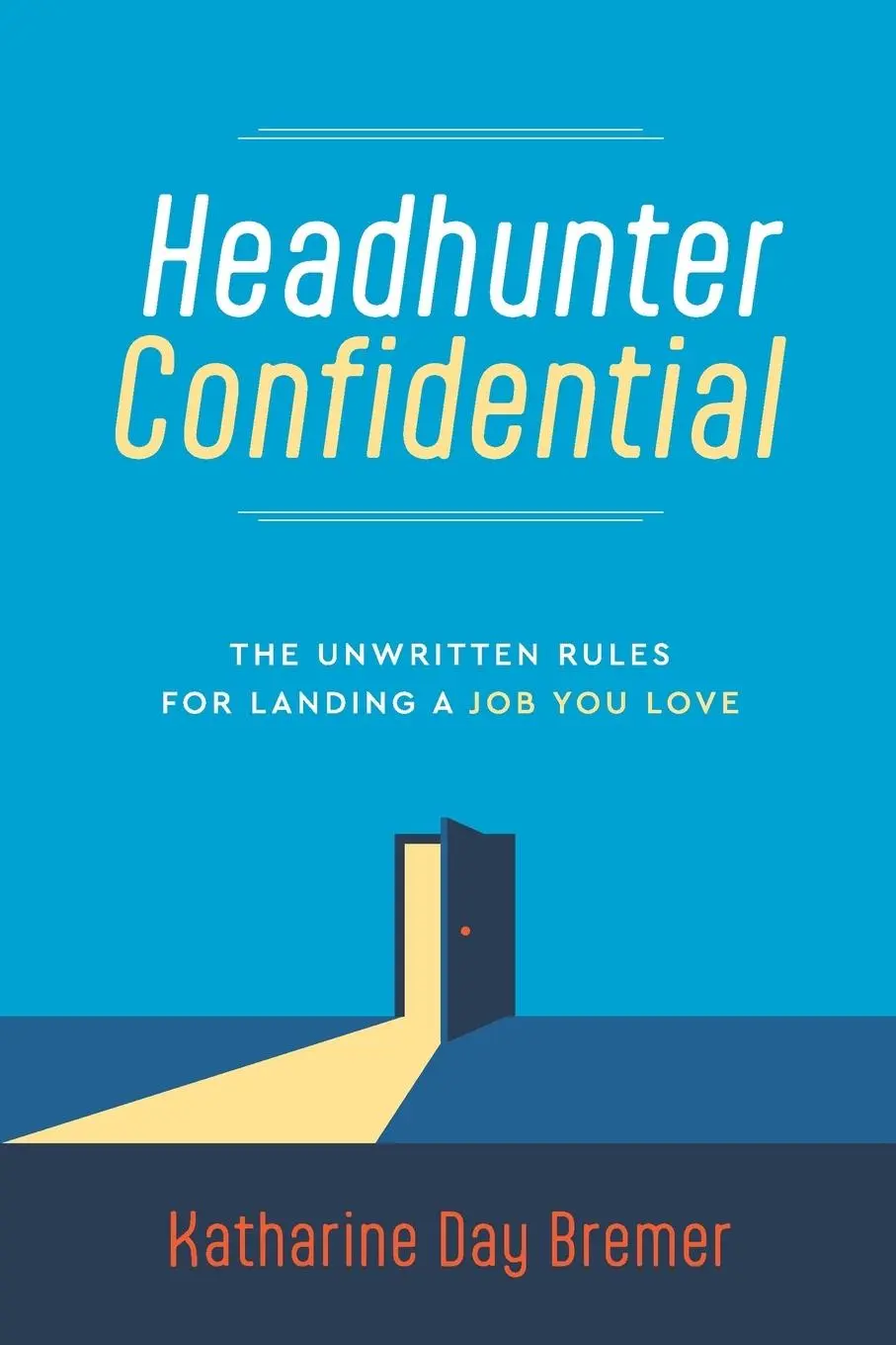 Cover: 9798998633010 | Headhunter Confidential | Katharine Day Bremer | Taschenbuch | 2025
