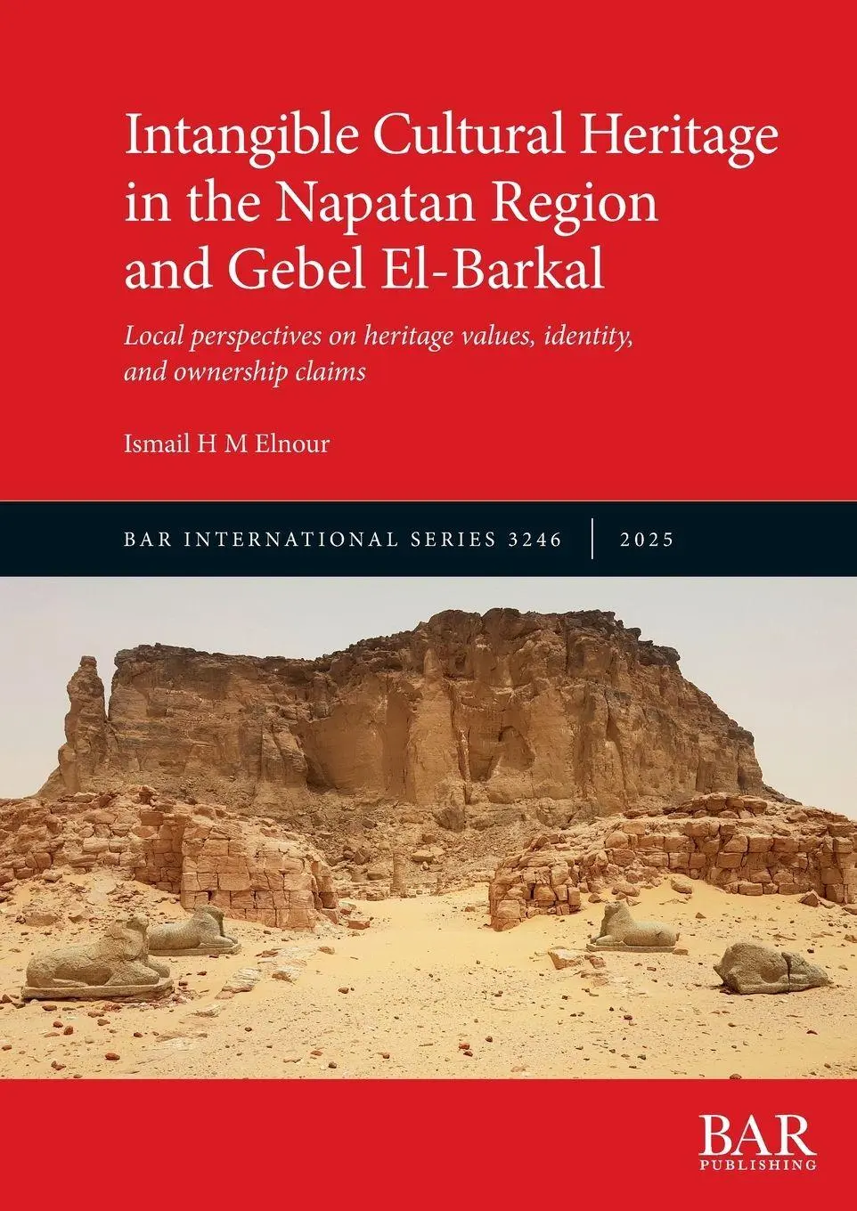 Cover: 9781407363110 | Intangible Cultural Heritage in the Napatan Region and Gebel El-Barkal