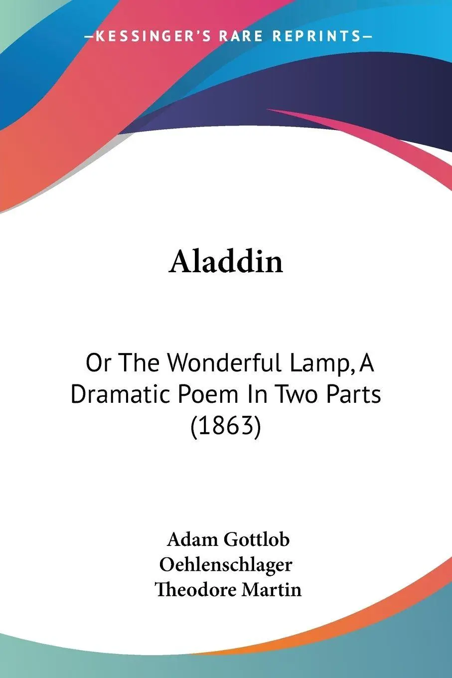 Cover: 9781436763110 | Aladdin | Or The Wonderful Lamp, A Dramatic Poem In Two Parts (1863)