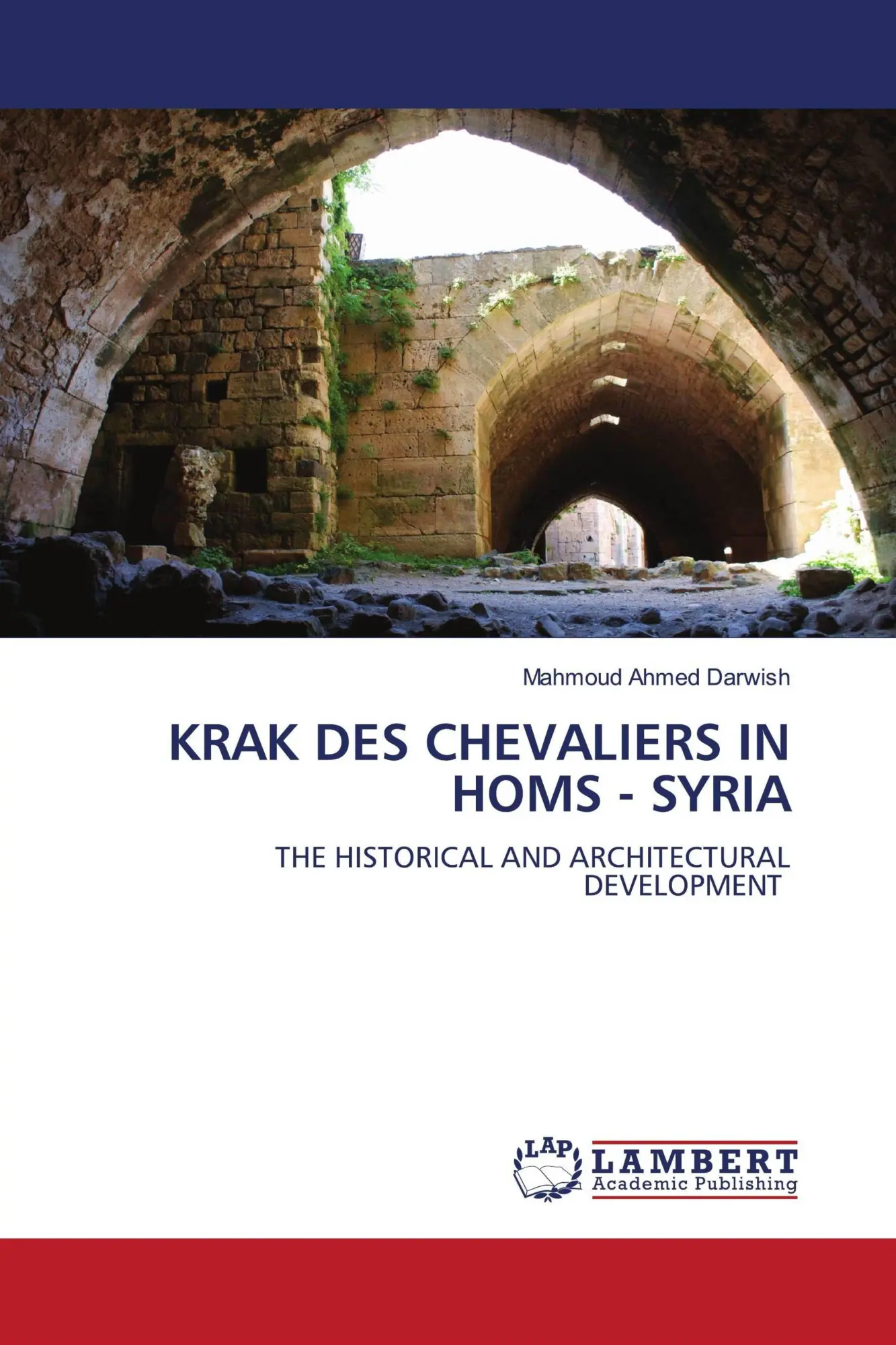 Cover: 9786208013110 | KRAK DES CHEVALIERS IN HOMS - SYRIA | Mahmoud Ahmed Darwish | Buch