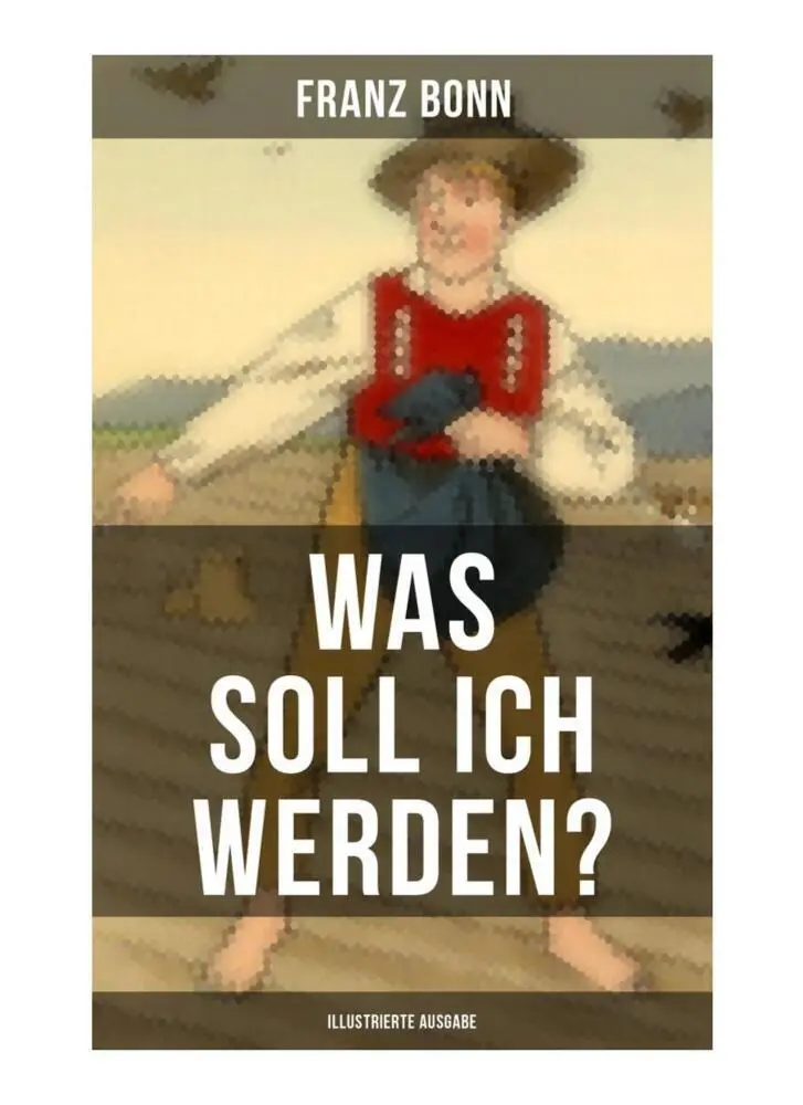 Cover: 9788027263110 | Was soll ich werden? (Illustrierte Ausgabe) | Franz Bonn | Taschenbuch