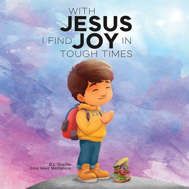 Cover: 9781998633210 | With Jesus I Find Joy in Tough Times | G. L. Charles (u. a.) | Buch