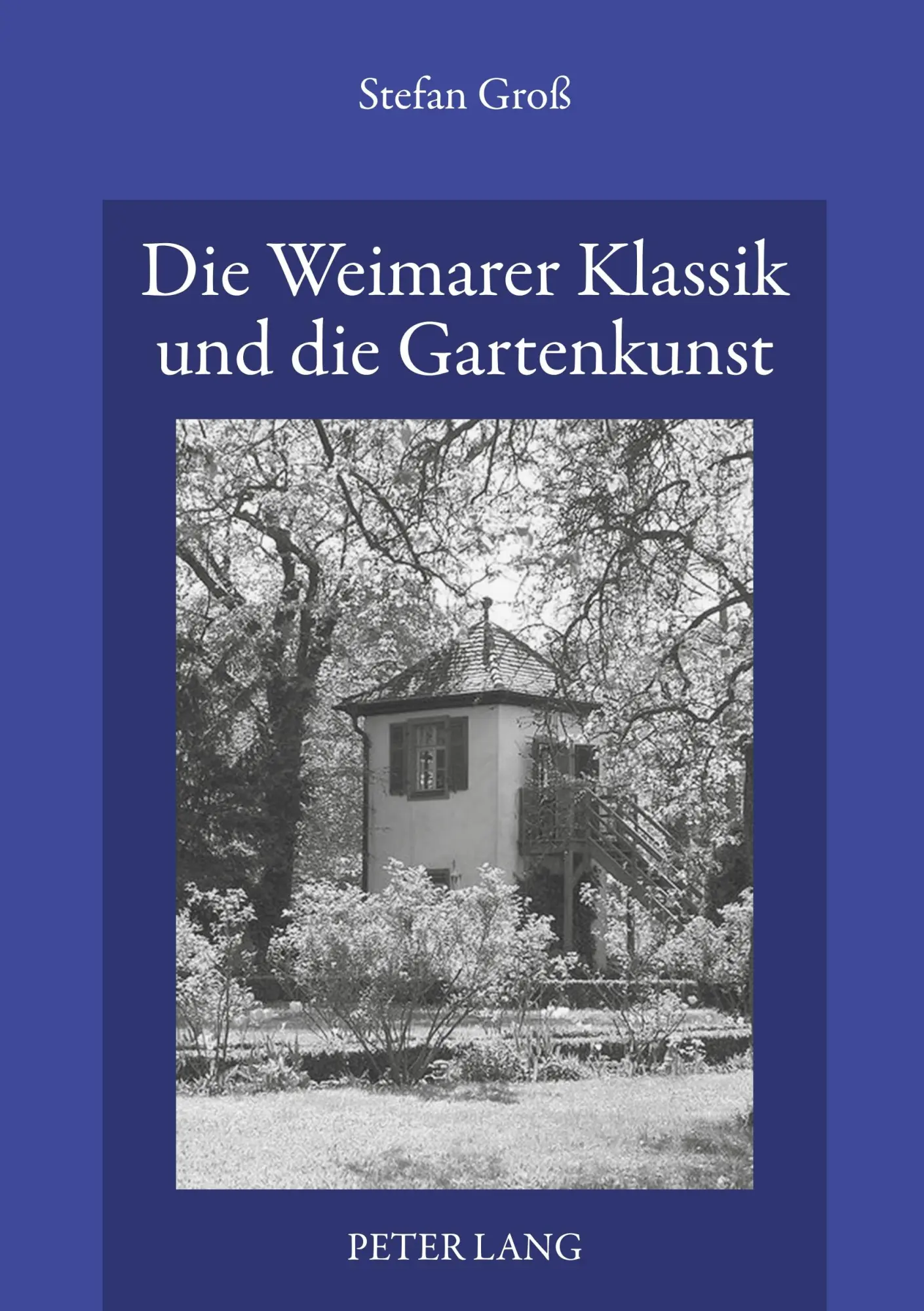 Cover: 9783631583210 | Die Weimarer Klassik und die Gartenkunst | Stefan Groß | Taschenbuch