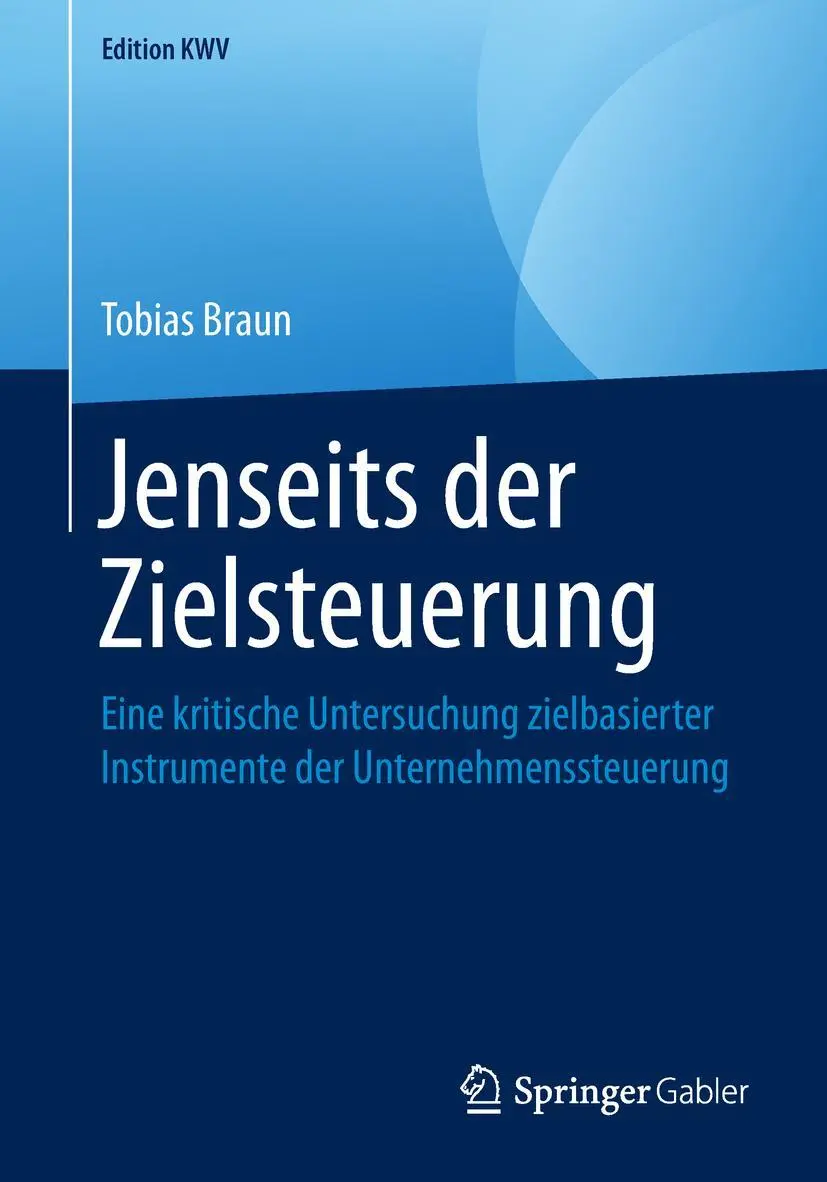 Cover: 9783658243210 | Jenseits der Zielsteuerung | Tobias Braun | Taschenbuch | xv | Deutsch