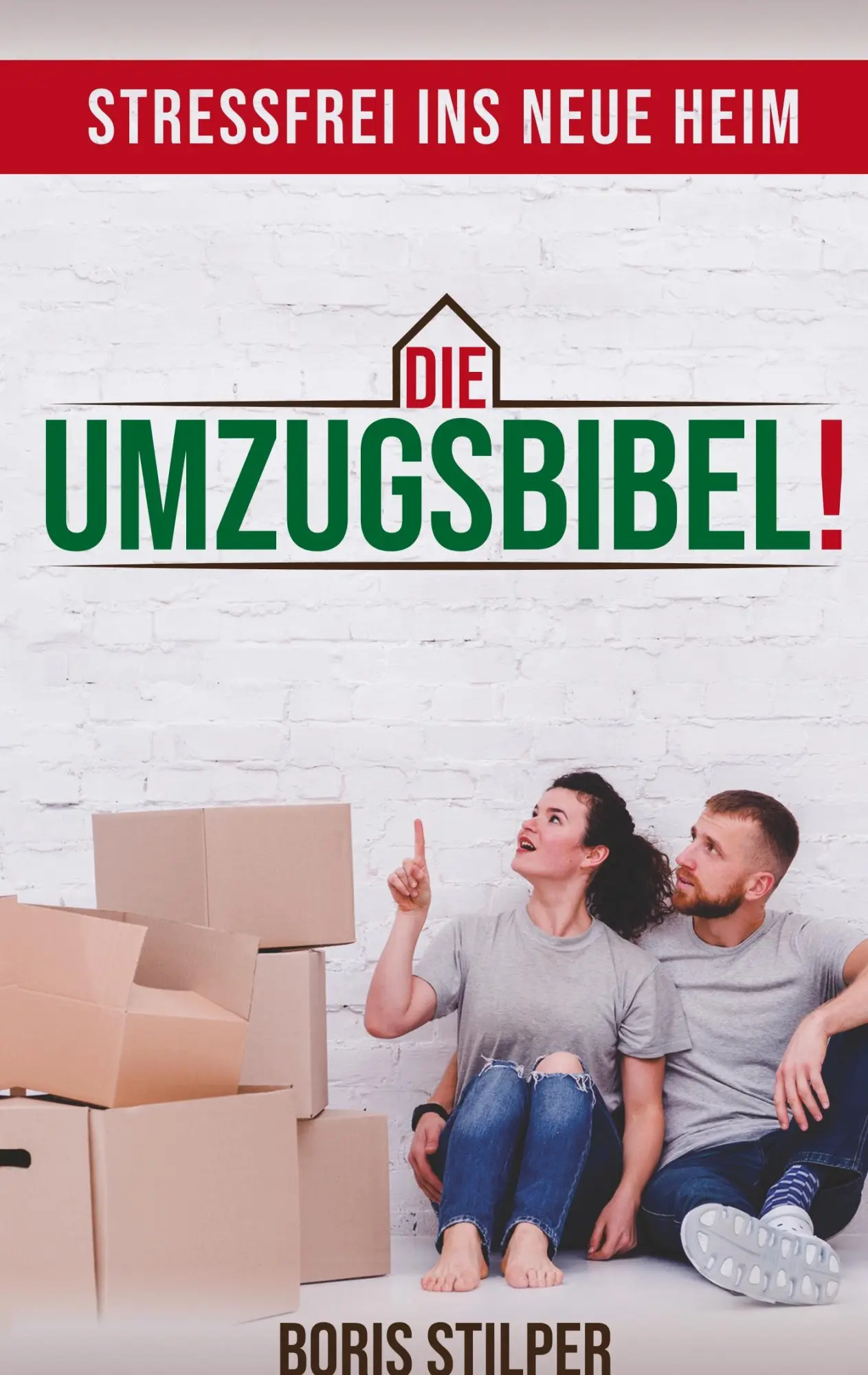Cover: 9783748193210 | Die Umzugsbibel | Stressfrei ins neue Heim | Boris Stilper | Buch