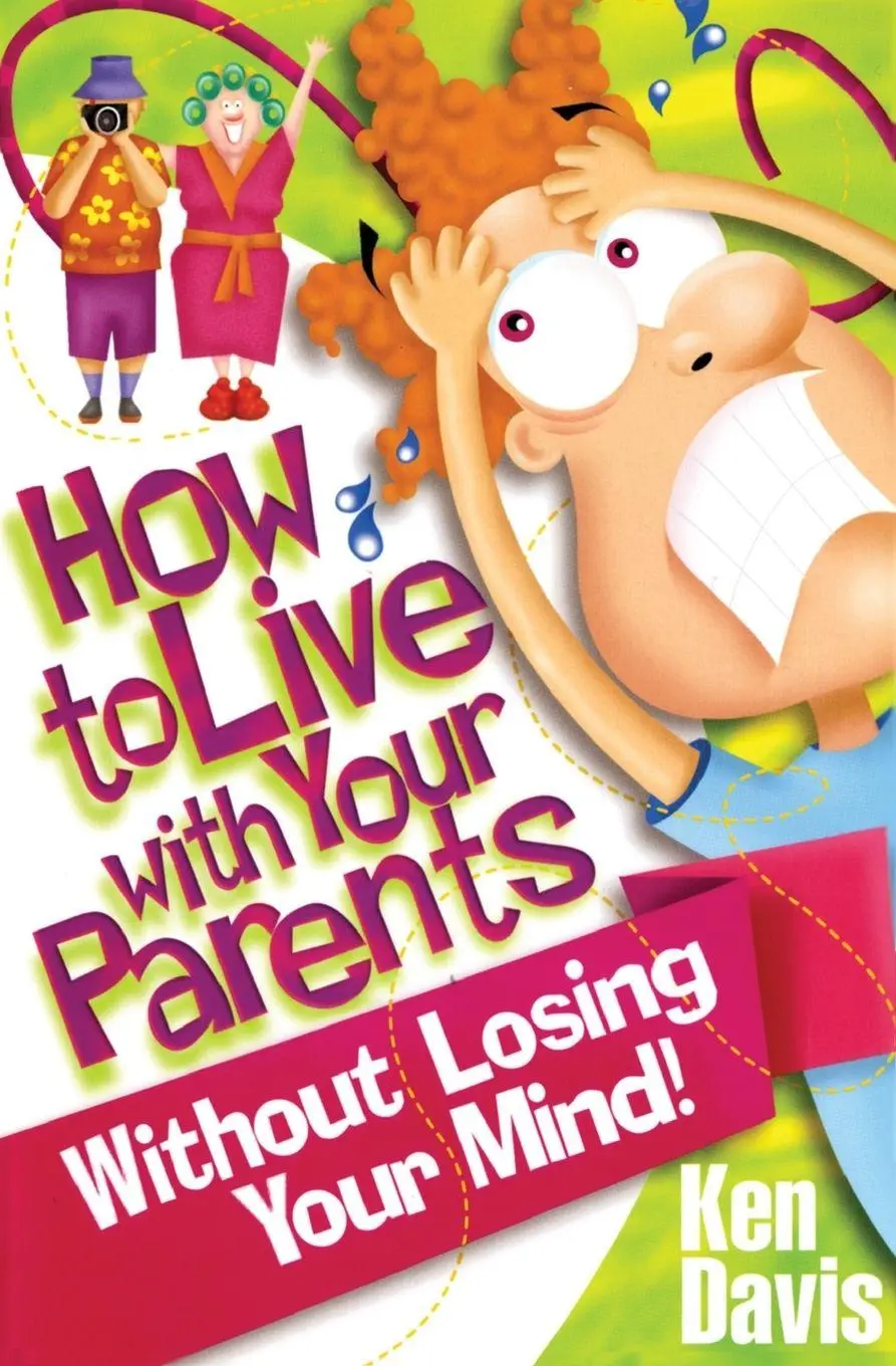 Cover: 9780310323310 | The How to Live with Your Parents Without Losing Your Mind | Ken Davis