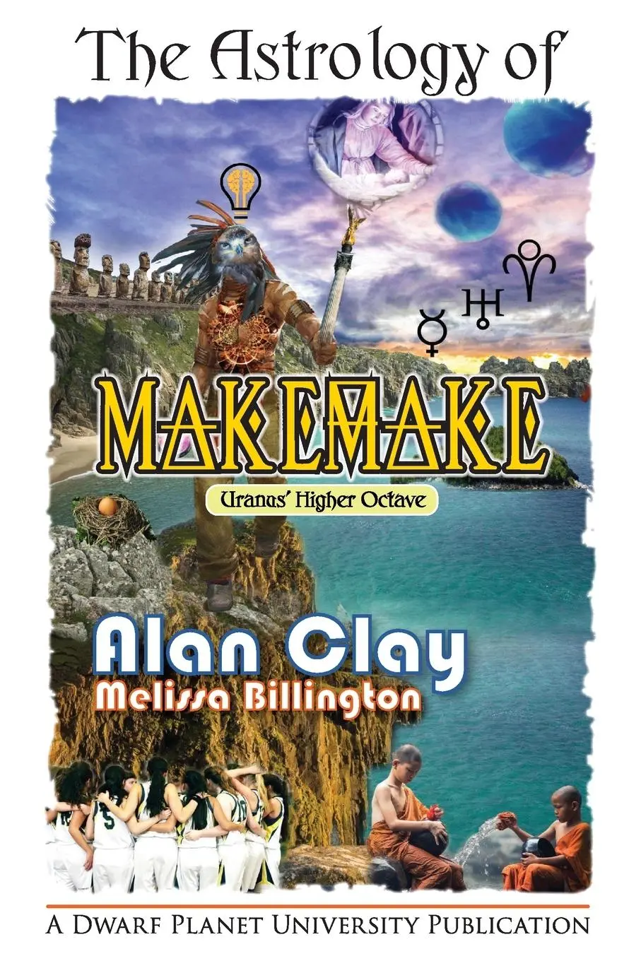 Cover: 9780645803310 | The Astrology of Makemake | Uranus' Higher Octave | Alan Clay (u. a.)