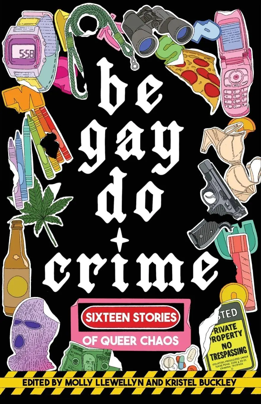 Cover: 9781938603310 | Be Gay, Do Crime | Sixteen Stories of Queer Chaos | Nutting (u. a.)