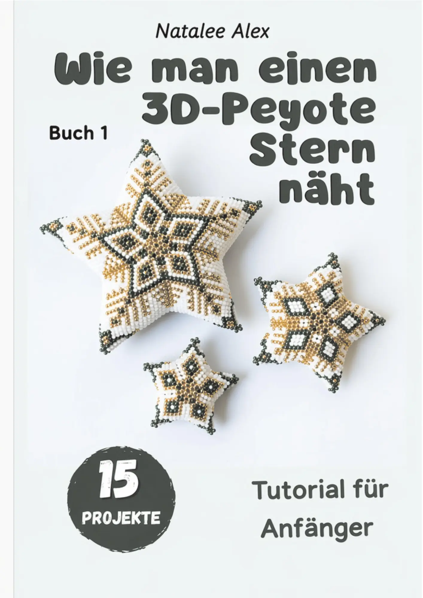 Cover: 9783695623310 | Wie man einen 3D-Peyote Stern näht | Natalee Alex | Taschenbuch | 2026