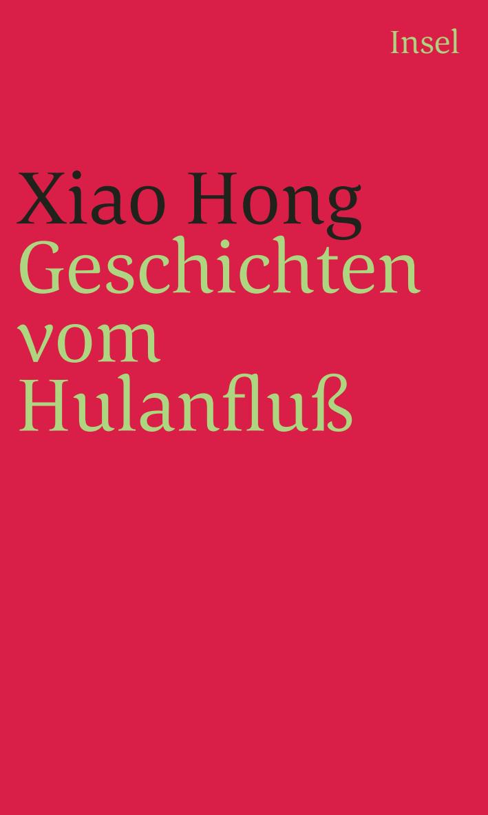 Cover: 9783458243410 | Geschichten vom Hulanfluß | Xiao Hong | Taschenbuch | 283 S. | Deutsch