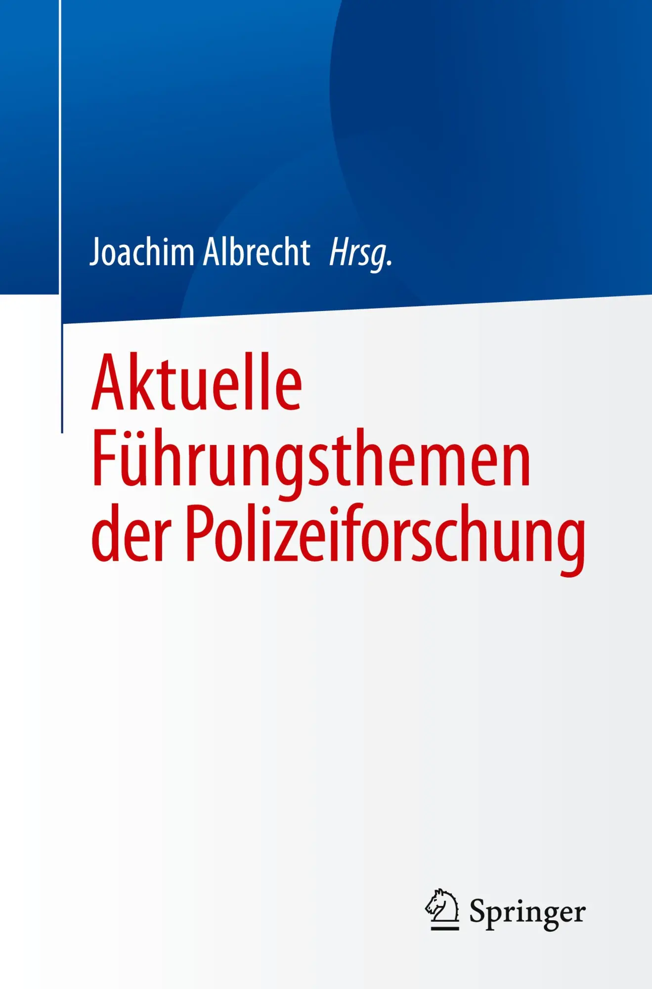 Cover: 9783662703410 | Aktuelle Führungsthemen der Polizeiforschung | Joachim Albrecht | Buch