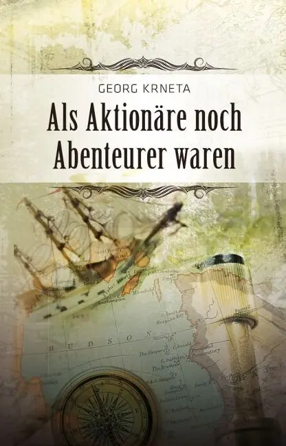Cover: 9783727213410 | Als Aktionäre noch Abenteurer waren | Georg Krneta | Buch | 2009
