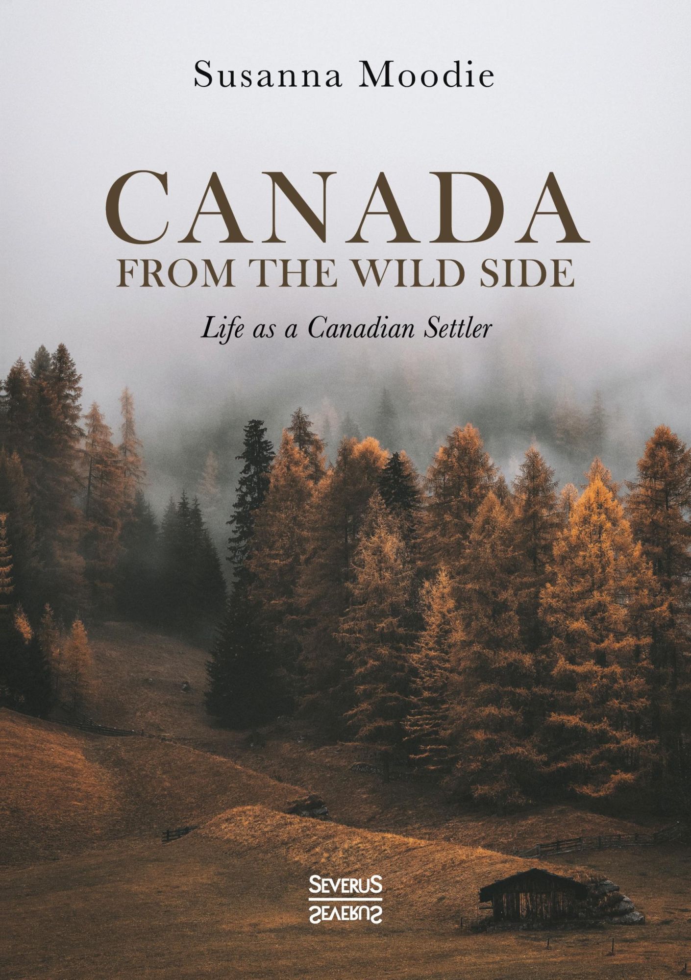 Cover: 9783963453410 | Canada from the Wild Side | Life as a Canadian Settler | Moodie | Buch