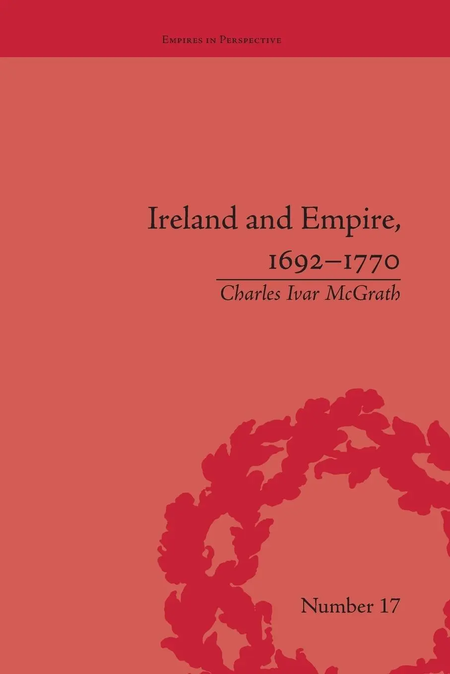 Cover: 9781138663510 | Ireland and Empire, 1692-1770 | Charles Ivar Mcgrath | Taschenbuch Cover: 9781138663510 | Ireland and Empire, 1692-1770 | Charles Ivar Mcgrath | Taschenbuch