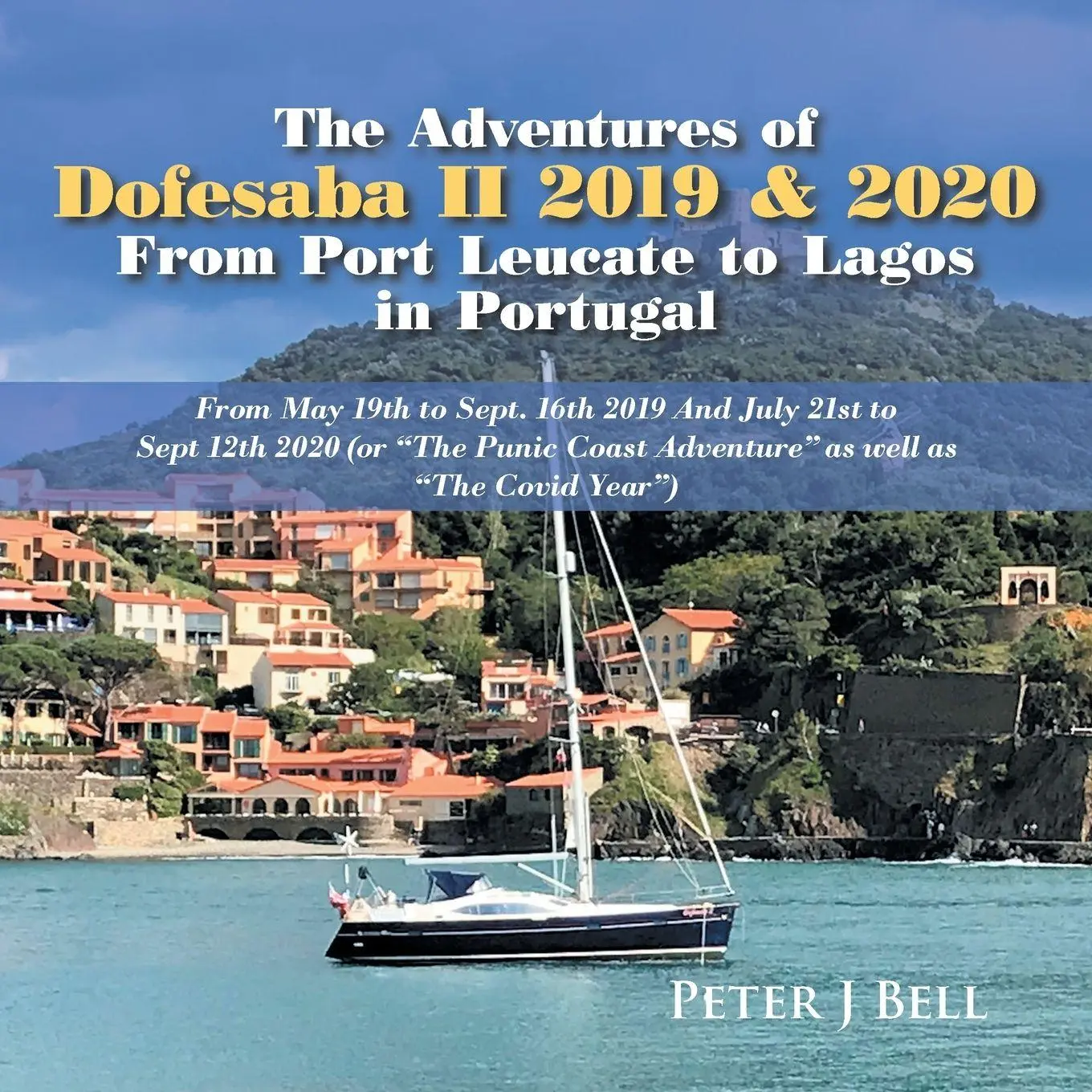 Cover: 9781665583510 | The Adventures of Dofesaba Ii 2019 &amp; 2020 from Port Leucate to...