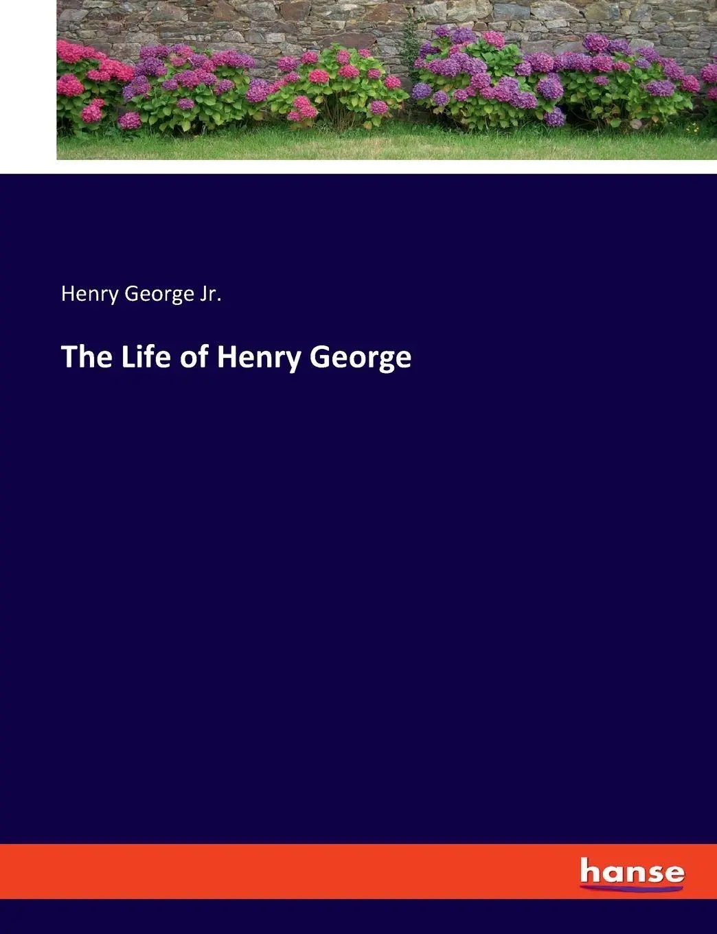 The Life of Henry George - Henry George Jr Kartoniert (TB)