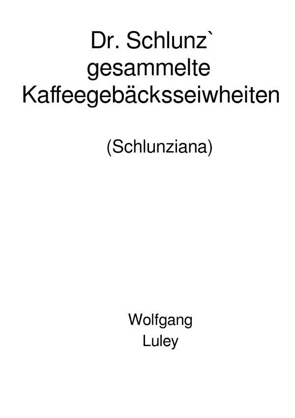 Cover: 9783565533510 | Dr. Schlunz` gesammelte Kaffeegebäcksseiwheiten | Schlunziana.DE