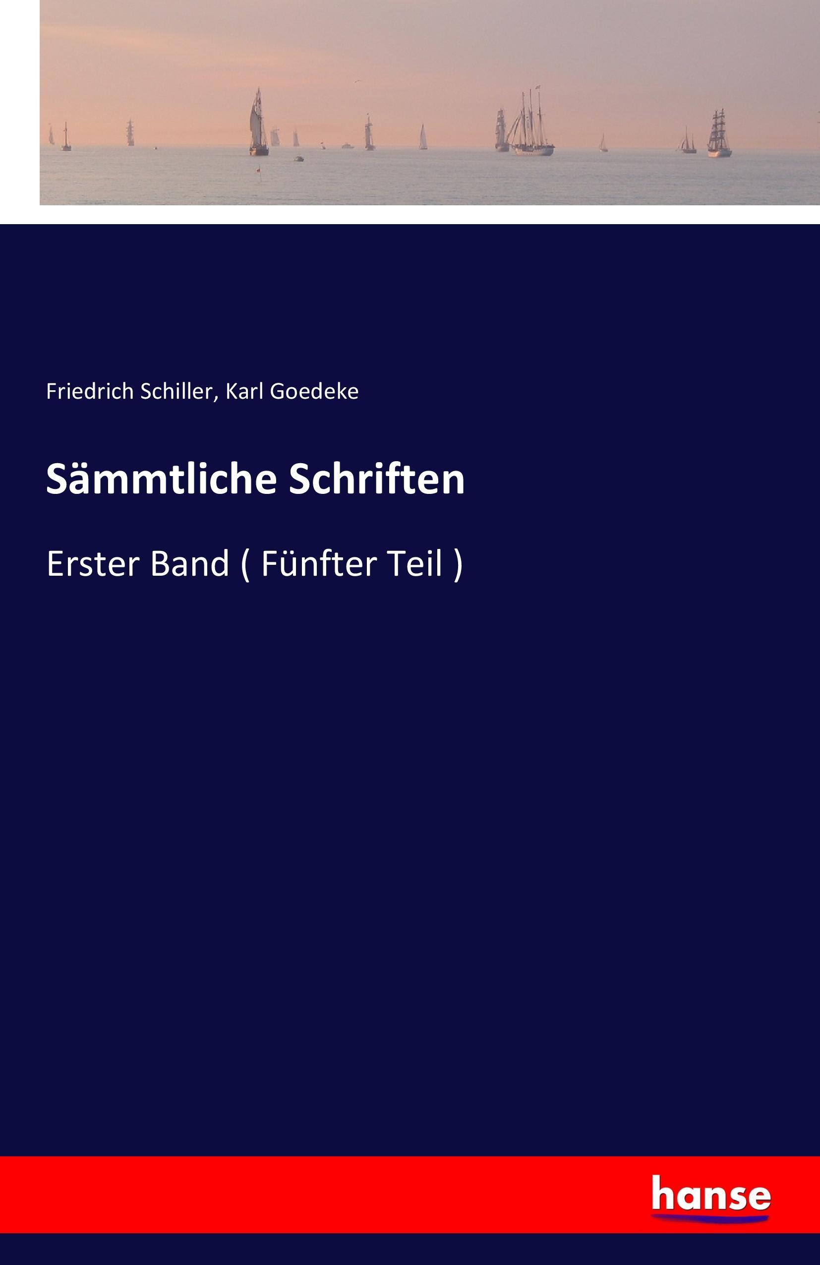 Sämmtliche Schriften | Erster Band ( Fünfter Teil ) | Friedrich Schiller (u. a.) | Taschenbuch | Paperback | 428 S. | Deutsch | 2016 | hansebooks | EAN 9783741133510 - Schiller, Friedrich
