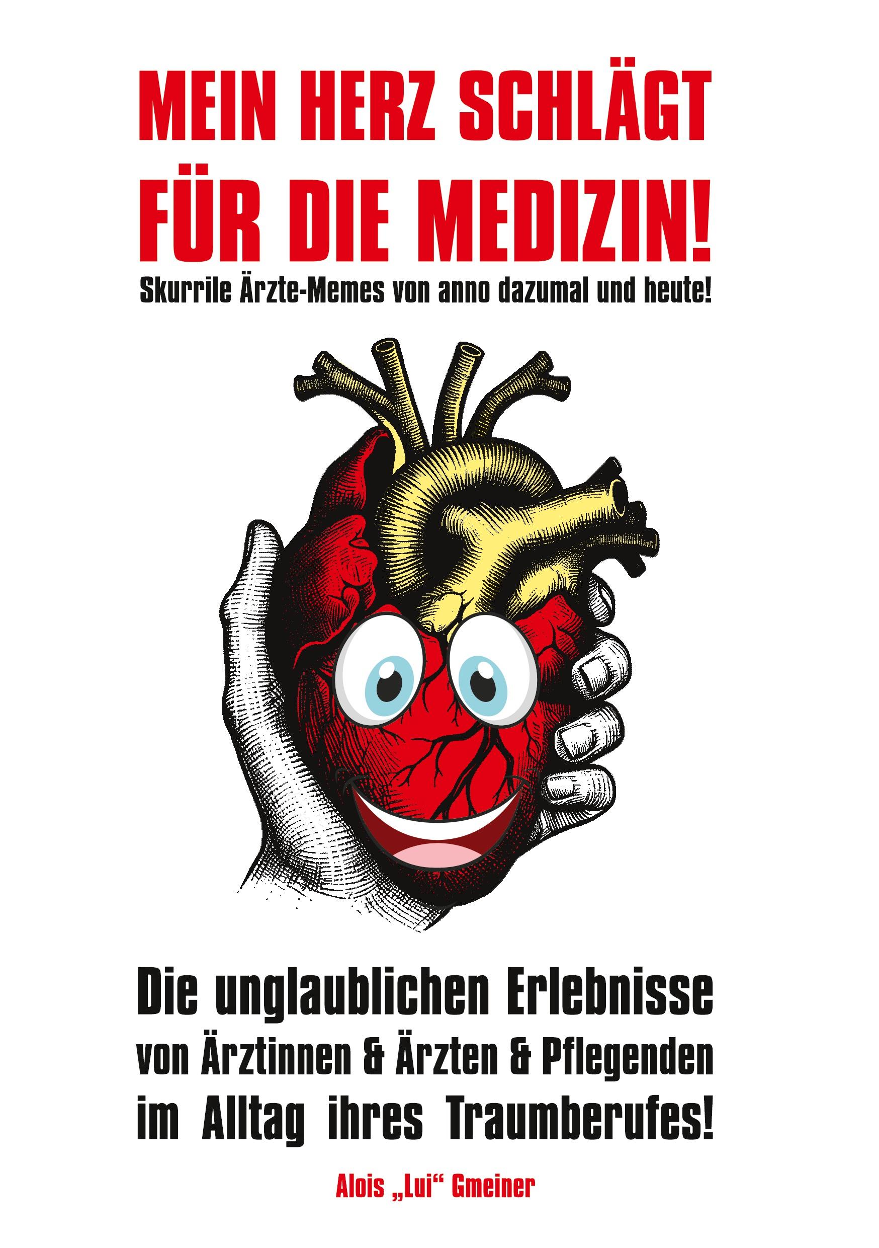 Cover: 9783758373510 | Mein Herz schlägt für die Medizin! | Alois Lui Gmeiner | Taschenbuch