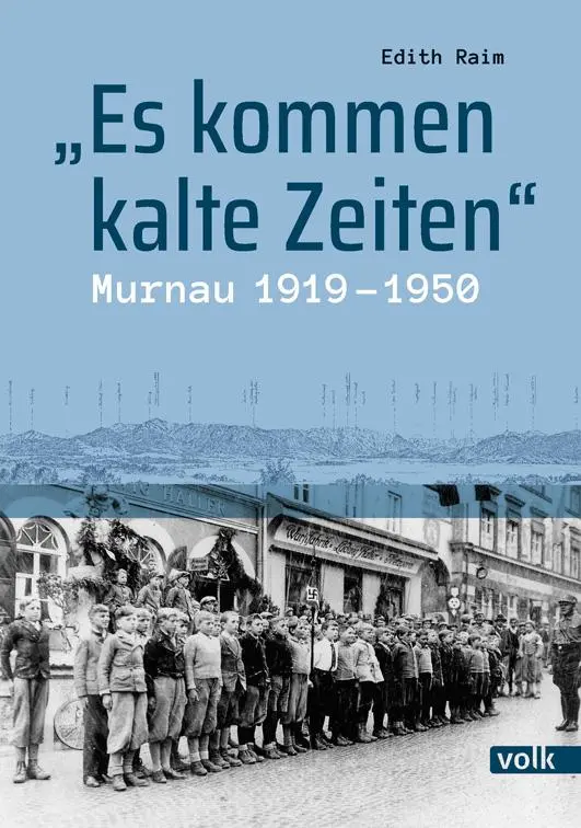 Cover: 9783862223510 | 'Es kommen kalte Zeiten' | Murnau 1919-1950 | Edith Raim | Buch | 2021