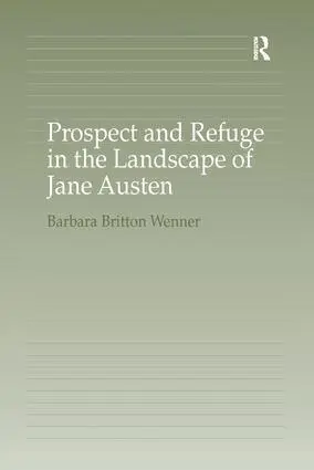 Prospect and Refuge in the Landscape of Jane Austen