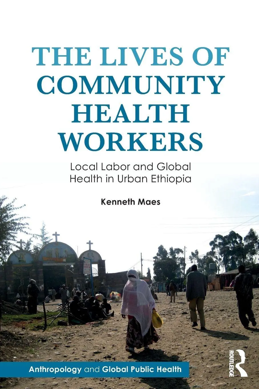 Cover: 9781611323610 | The Lives of Community Health Workers | Kenneth Maes | Taschenbuch