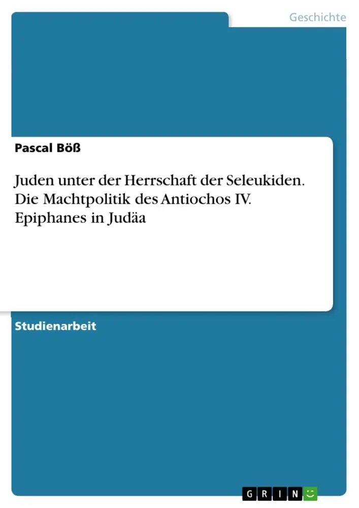 Cover: 9783668653610 | Juden unter der Herrschaft der Seleukiden. Die Machtpolitik des...