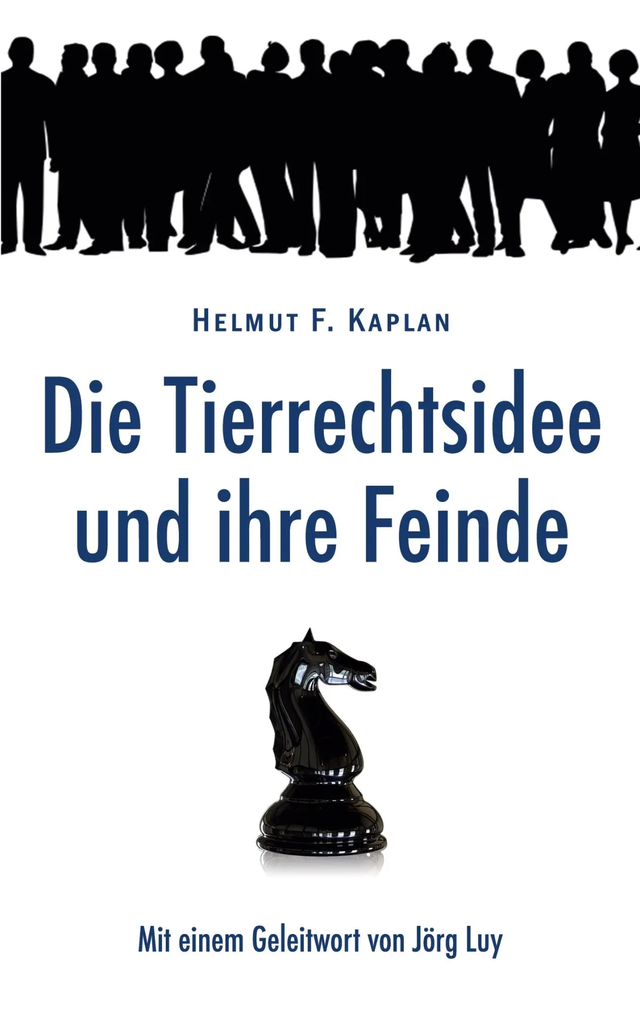 Cover: 9783755773610 | Die Tierrechtsidee und ihre Feinde | Mit einem Geleitwort von Jörg Luy